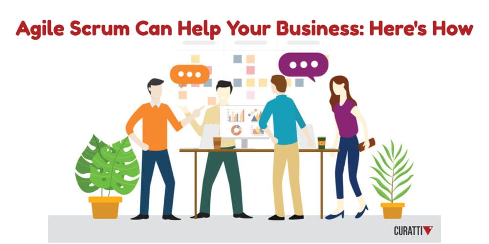 Agile Scrum Can Help Your Business: Here's How