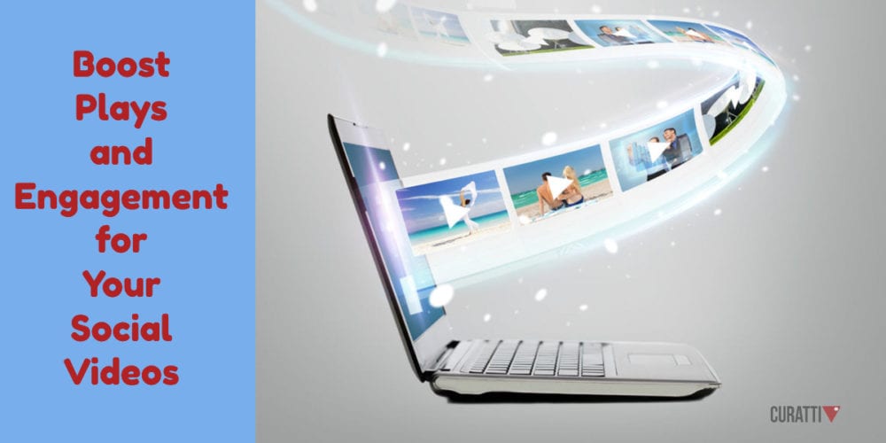 Boost Plays and Engagement for Your Social Videos