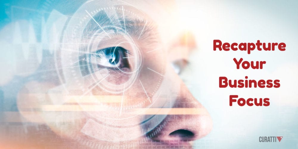 Recapture Your Business Focus