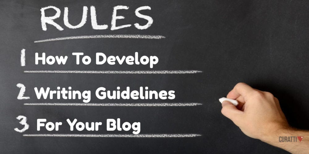 How To Develop Writing Guidelines For Your Blog