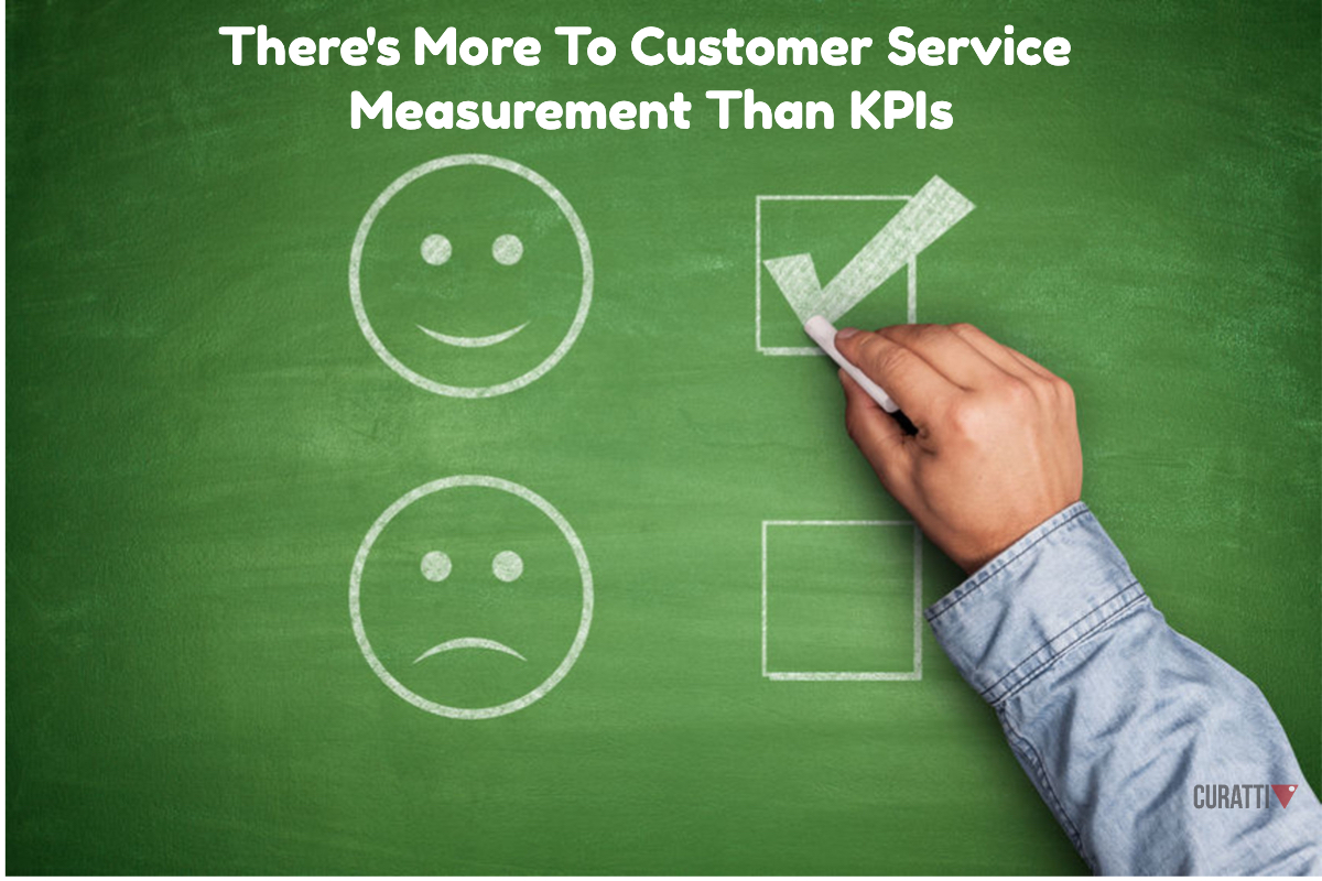 There's More To Customer Service Measurement Than KPI