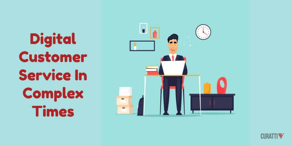 Digital Customer Service In Complex Times