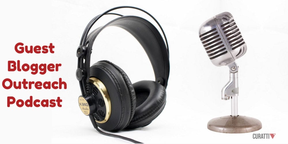 Guest Blogger Outreach Podcast