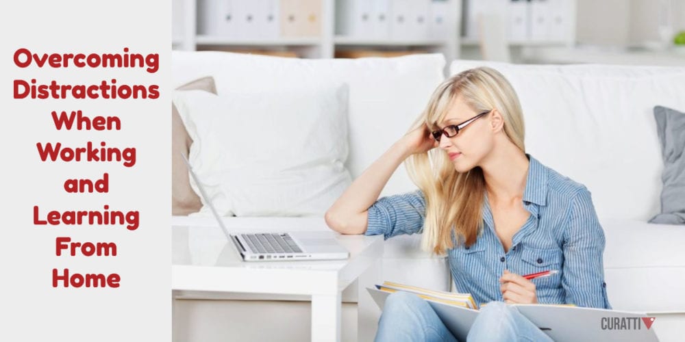 Overcoming Distractions When Working and Learning From Home