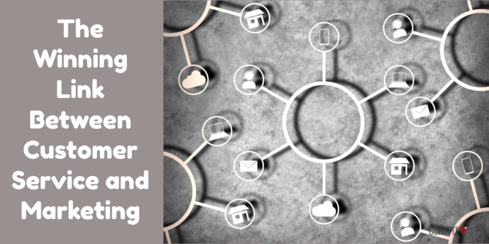 The Winning Link Between Customer Service and Marketing