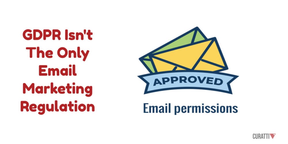 There Are More Email Marketing Regulations Than Just GDPR