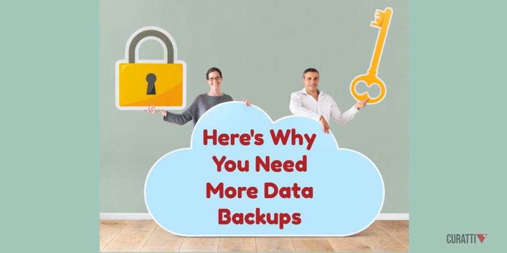Here's Why You Need More Data Backups