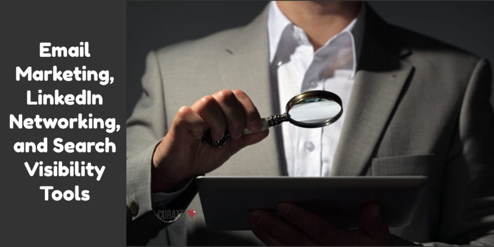 Email Marketing, LinkedIn Networking, and Search Visibility Tools