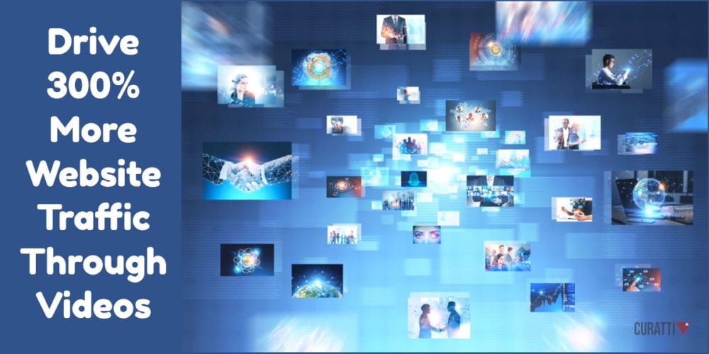 Drive 300% More Website Traffic Through Videos