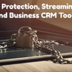 12 Spam Protection, Streaming Video, and Business CRM Tools
