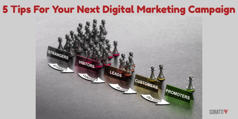 5 Tips For Your Next Digital Marketing Campaign