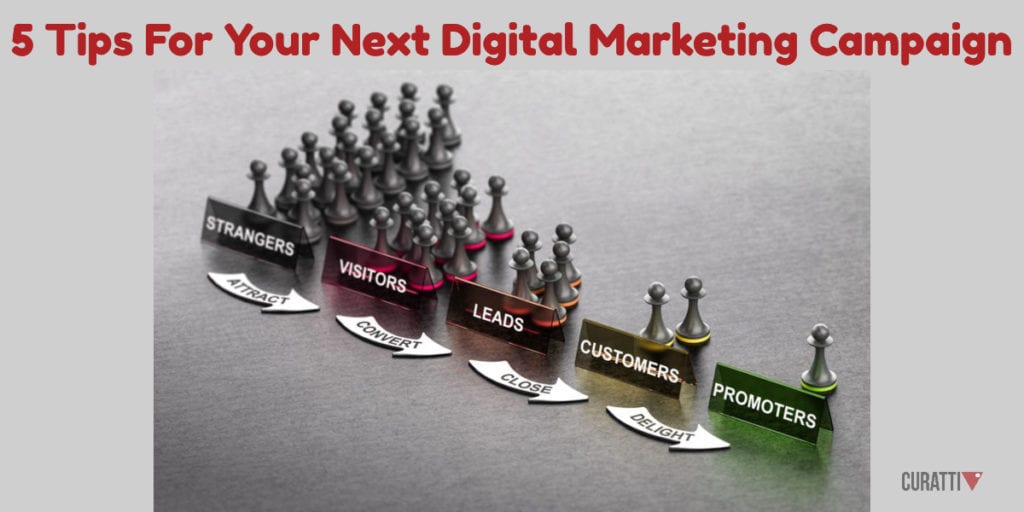 5 Tips For Your Next Digital Marketing Campaign