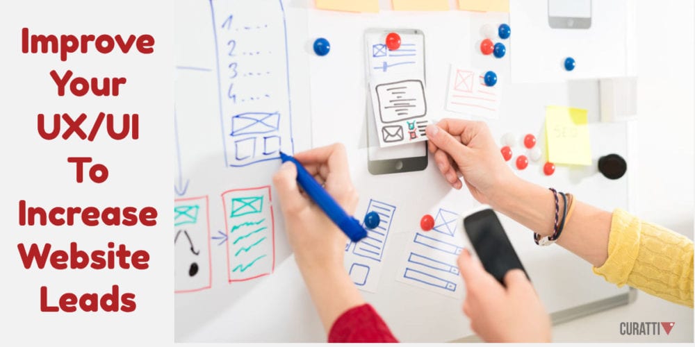 Improve Your UX/UI To Increase Website Leads