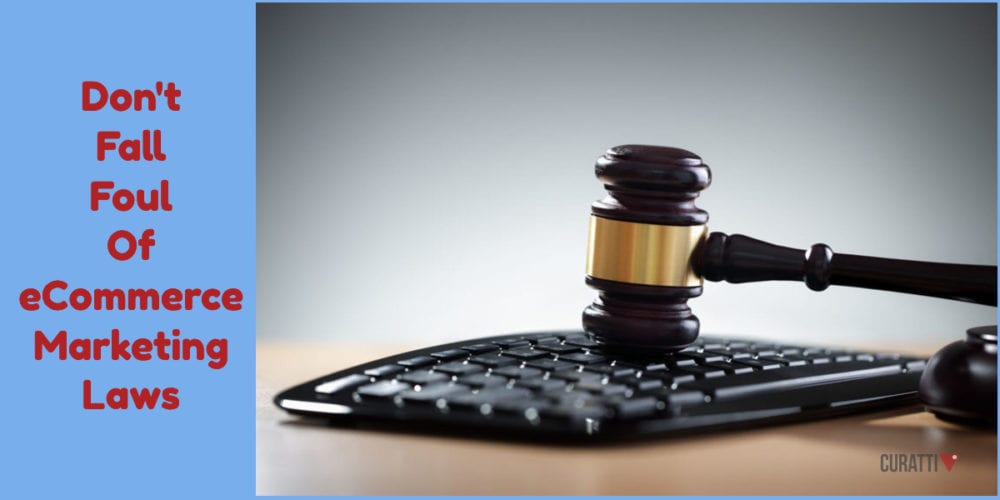 Don't Fall Foul Of eCommerce Marketing Law