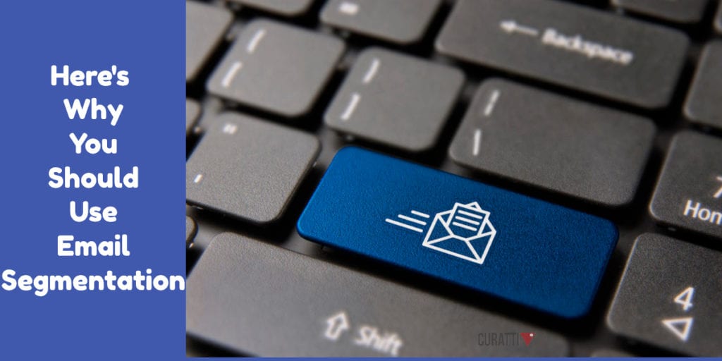 Here's Why You Should Use Email Segmentation