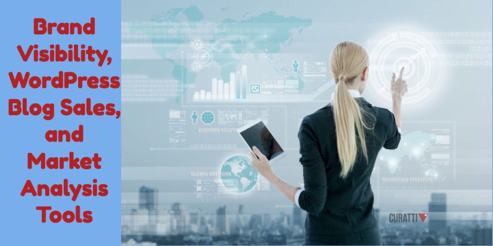 Brand Visibility, WordPress Blog Sales, and Market Analysis Tools