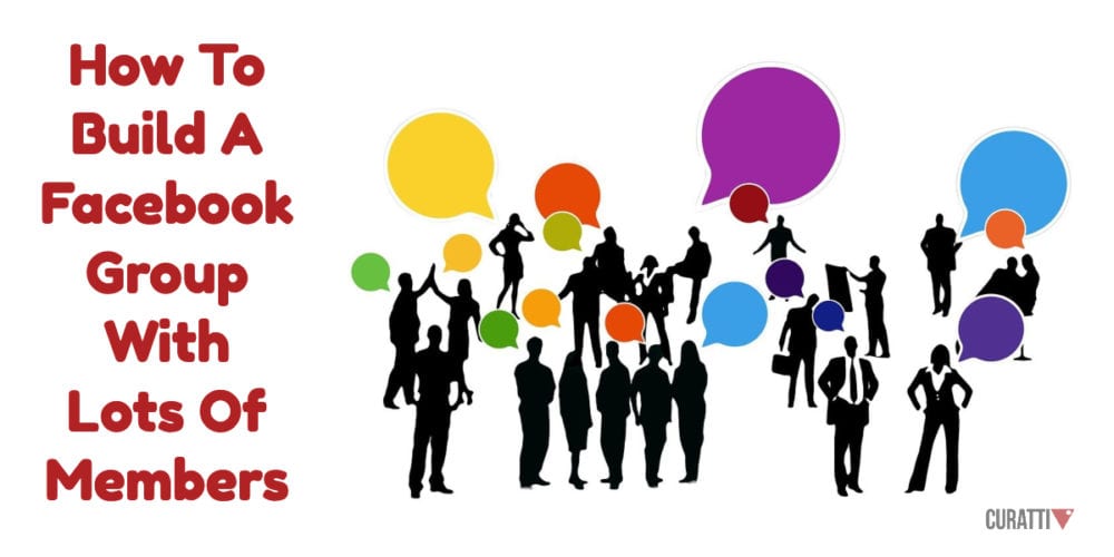 How To Build A Facebook Group With Lots Of Members