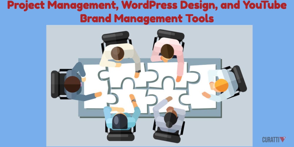 Project Management, WordPress Design, and YouTube Brand Management Tools