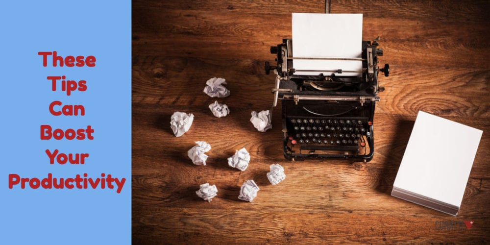 These Tips Can Boost Your Productivity