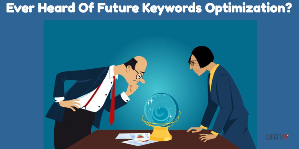 Ever Heard Of Future Keywords Optimization?