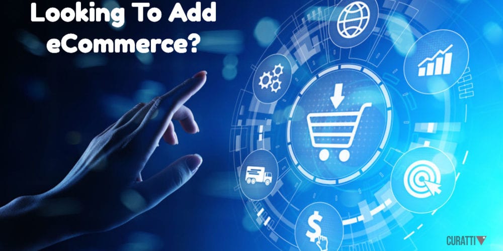 Looking To Add eCommerce?