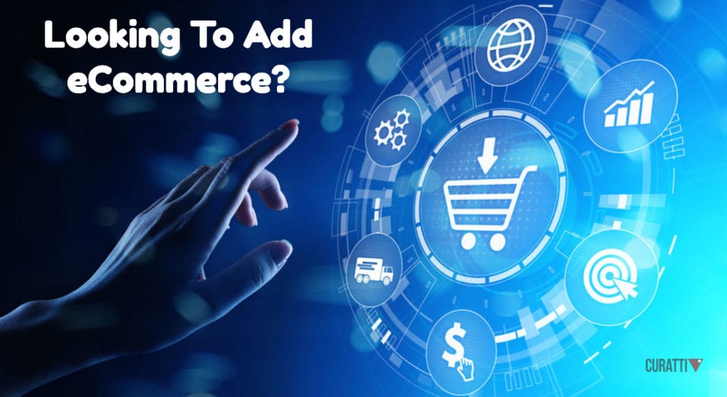Looking To Add eCommerce?