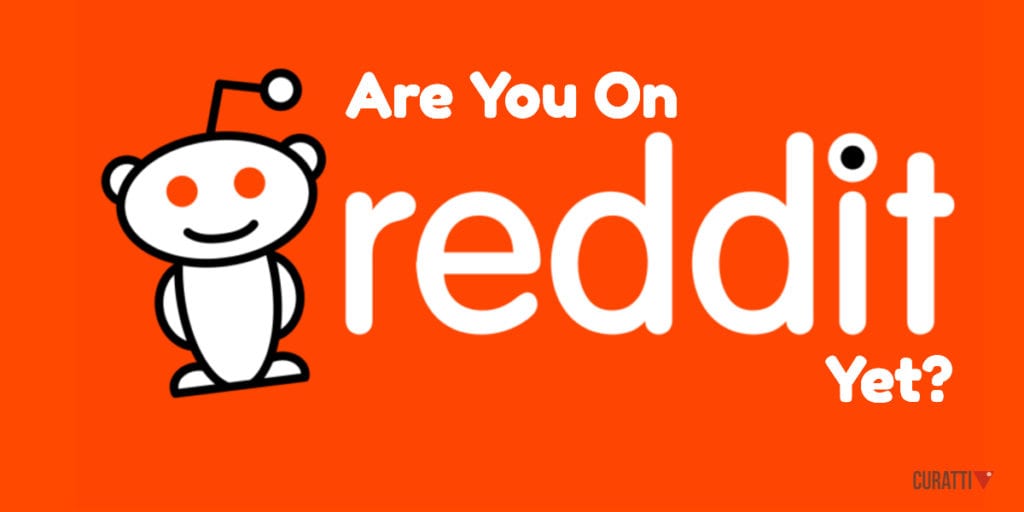 Are You On Reddit Yet?