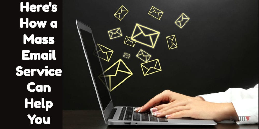 Here's How a Mass Email Service Can Help You