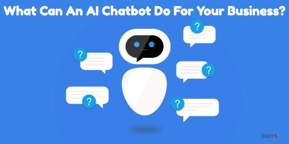 What Can An AI Chatbot Do For Your Business