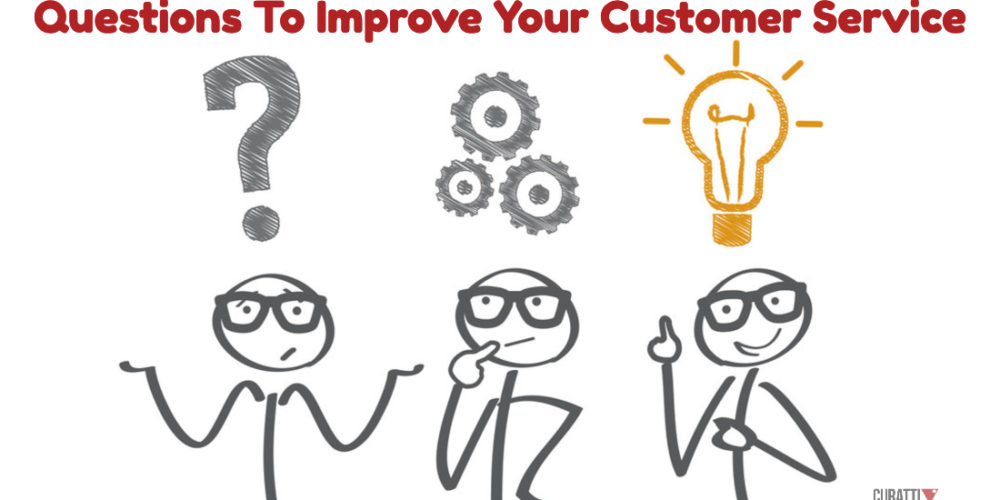 Questions To Improve Your Customer Service