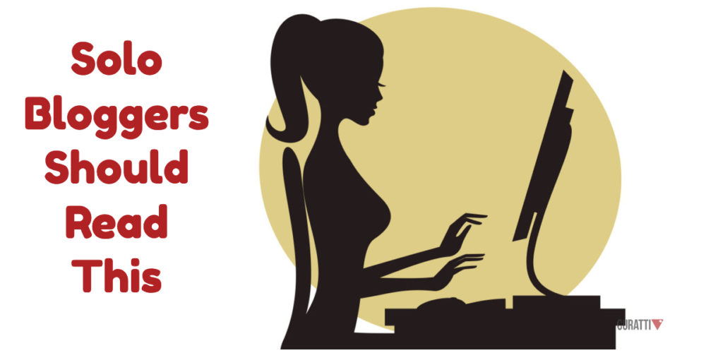Solo Bloggers Should Read This
