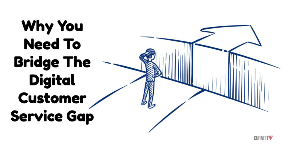 Bridge The Digital Customer Service Gap