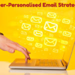 Hyper-Personalised Email Strategies