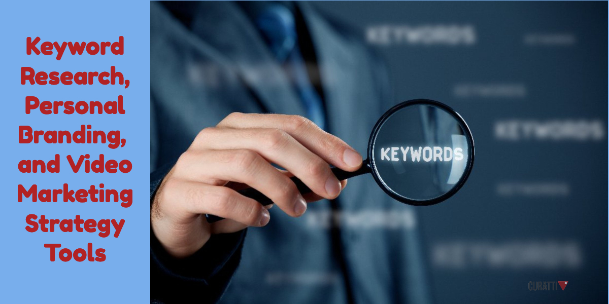 Keyword Research, Personal Branding, and Video Marketing Strategy Tools