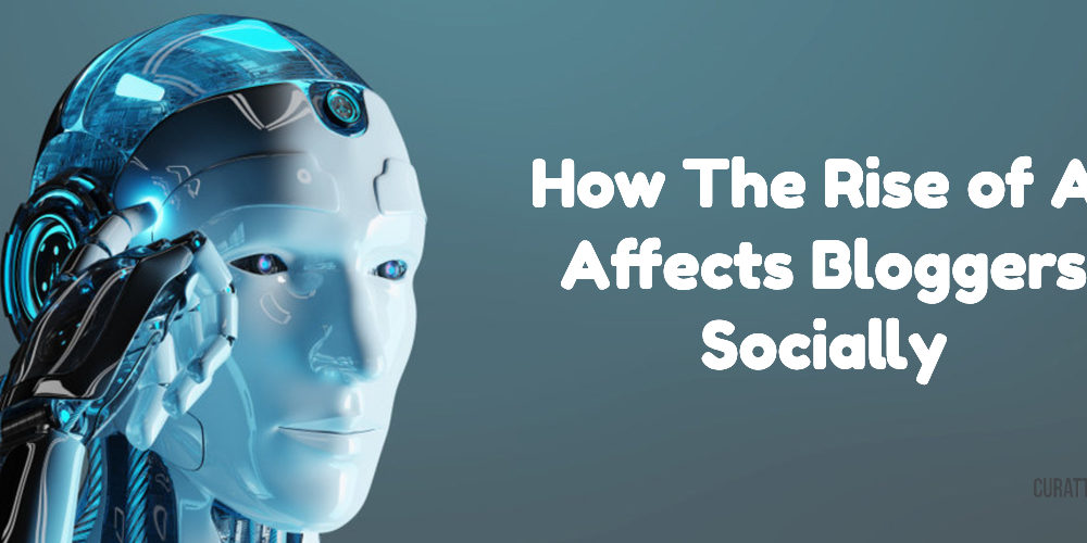 How The Rise of AI Affects Bloggers Socially