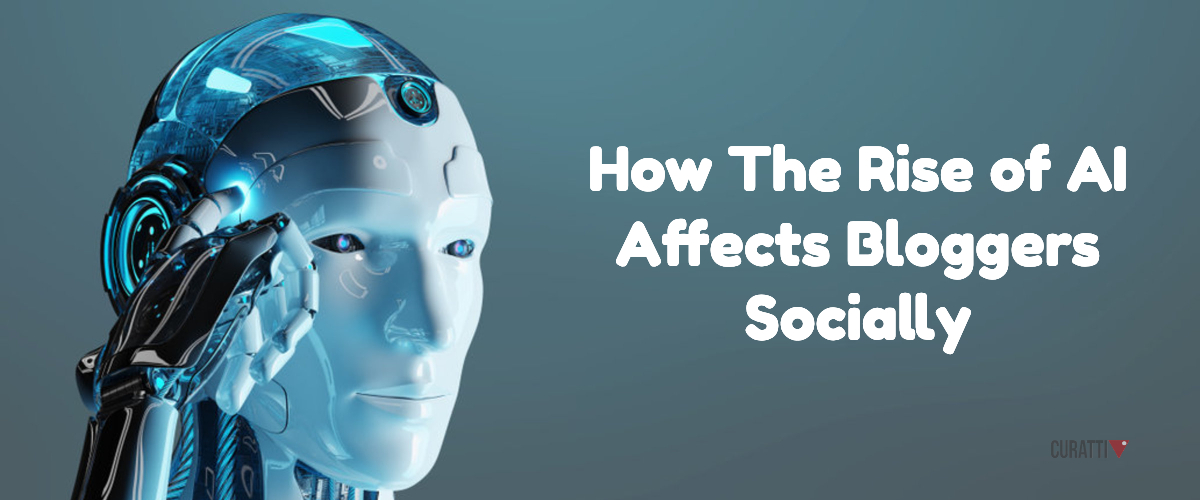 How The Rise of AI Affects Bloggers Socially