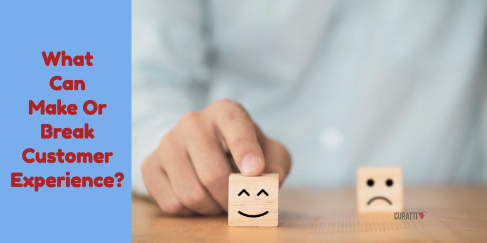 Make Or Break Customer Experience