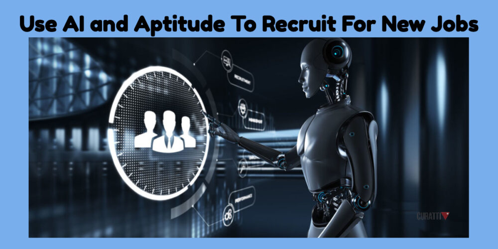 Use aptitude to hire for jobs that nobody has xxperience in